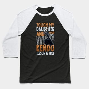 Don't touch my daughter - Kendo Baseball T-Shirt